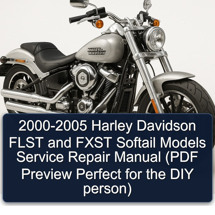 2000-2005 Harley Davidson Softail Flst Fxst Models ( Preview Perfect DIY Person) Service Repair Workshop Manual PDF