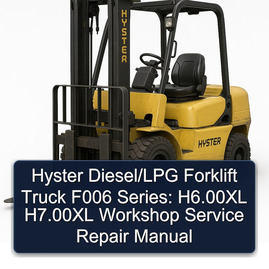 Hyster Diesel/lpg Forklift Truck F006 Series: H6.00xl H7.00xl Service Repair Workshop Manual