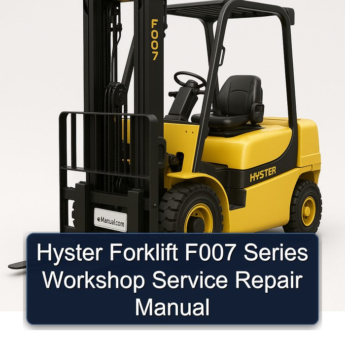 Hyster Forklift F007 Series Service Repair Workshop Manual PDF