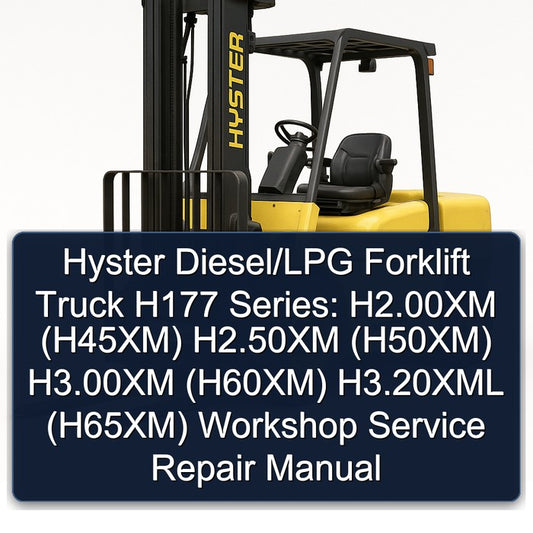 Hyster Diesel/lpg Forklift Truck H177 Series: H2.00xm (H45XM) H2.50xm (H50XM) H3.00xm (H60XM) H3.20xml (H65XM) Service Repair Workshop Manual