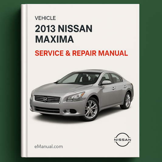 2013 Nissan Maxima Service & Repair Manual