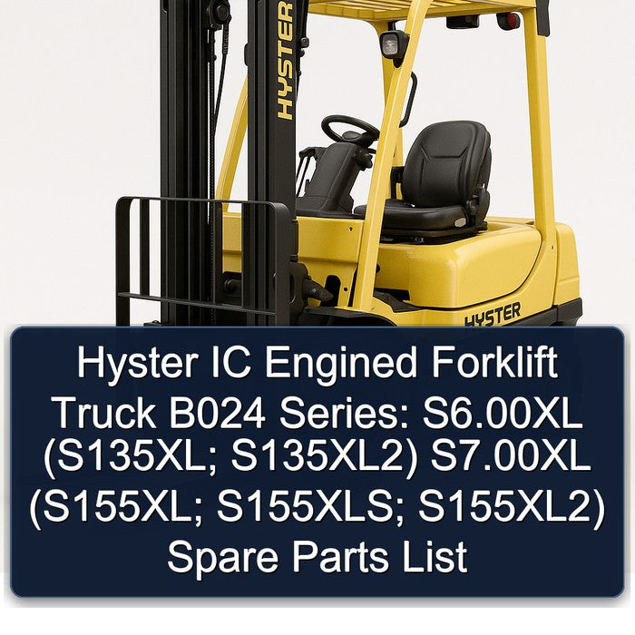 Hyster IC Engined Forklift Truck B024 Series: S6.00xl (s135xl; S135xl2) S7.00xl (s155xl; S155xls; S155xl2) Spare Parts Catalog PDF