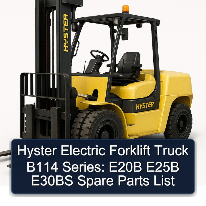 Hyster Electric Forklift Truck B114 Series: E20B E25B E30BS Spare Parts Catalog