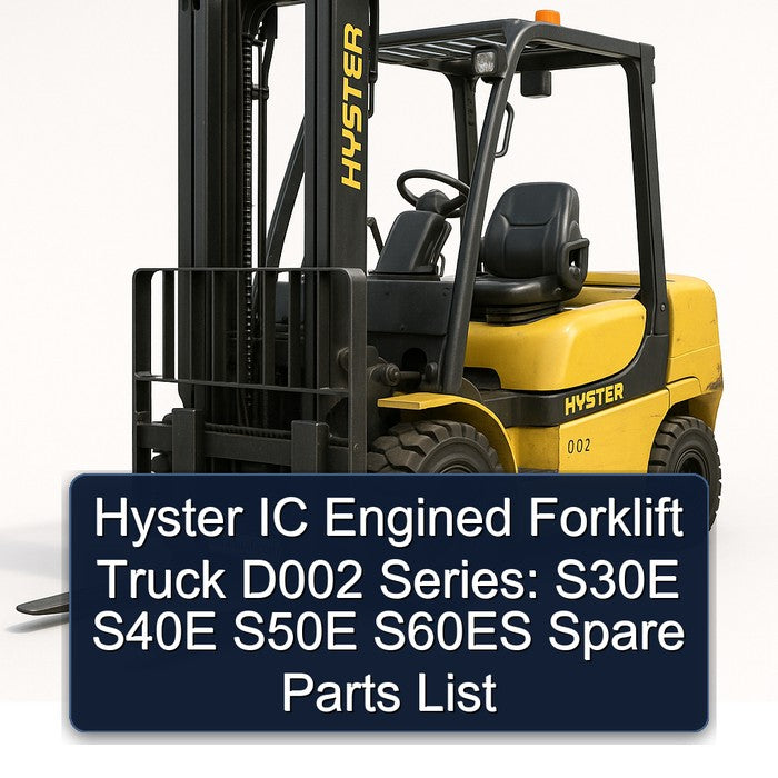 Hyster IC Engined Forklift Truck D002 Series: S30E S40E S50E S60ES Spare Parts Catalog PDF
