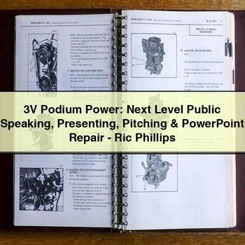 3V Podium Power: Next Level Public Speaking Presenting Pitching Powerpoint -ric Phillips Service Repair Workshop Manual PDF