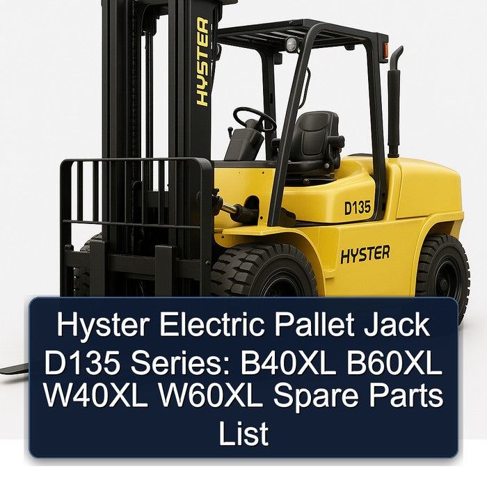 Hyster Electric Pallet Jack D135 Series: B40XL B60XL W40XL W60XL Spare Parts Catalog PDF