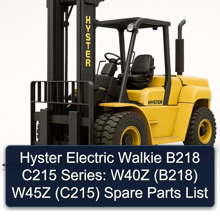 Hyster Electric Walkie B218 C215 Series: W40Z (B218) W45Z (C215) Spare Parts Catalog PDF