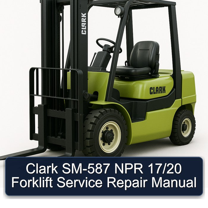 Clark SM-587 NPR 17/20 Forklift Service Repair Workshop Manual PDF