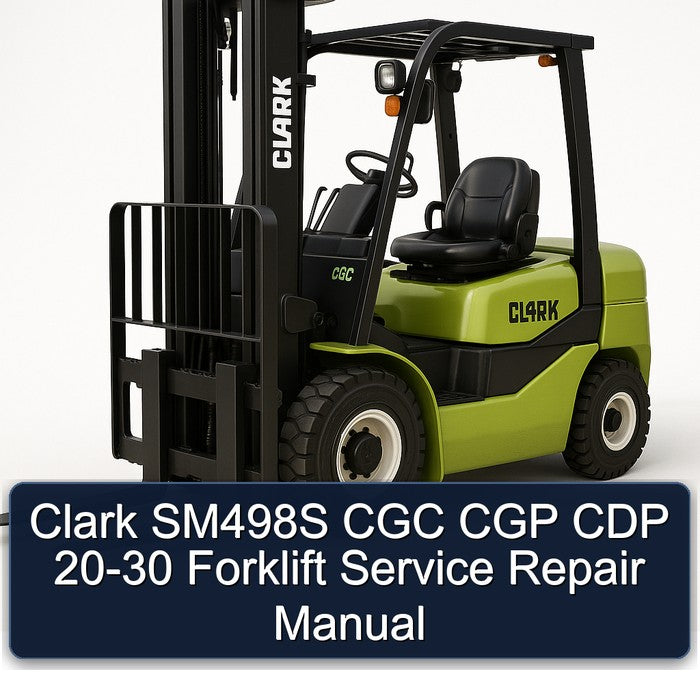 Clark 20-30 SM498S CGC CGP CDP Forklift Service Repair Workshop Manual PDF
