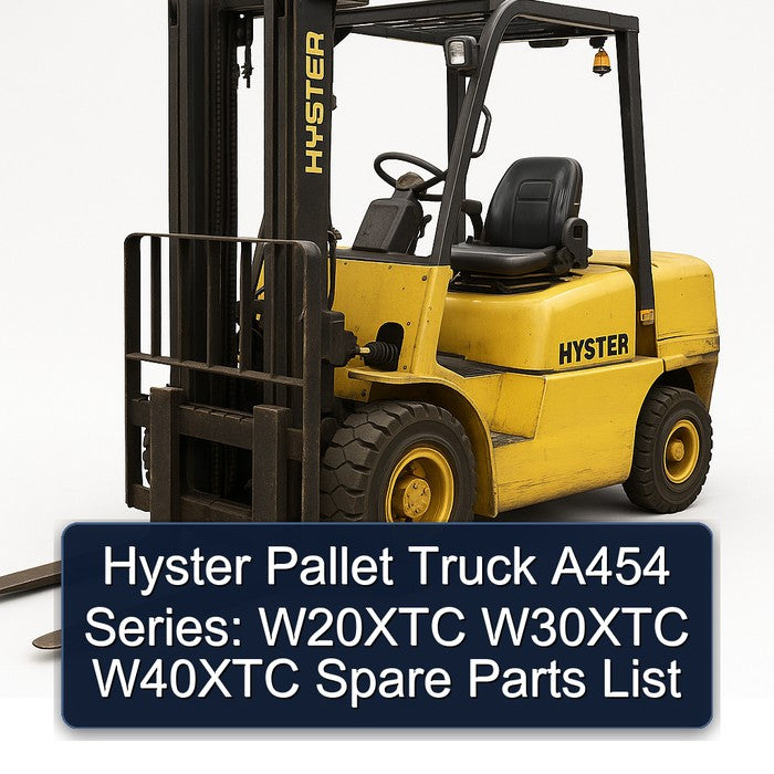 Hyster Pallet Truck A454 Series: W20XTC W30XTC W40XTC Spare Parts Catalog PDF