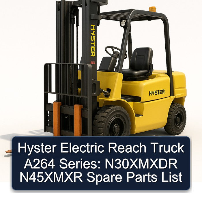 Hyster Electric Reach Truck A264 Series: N30XMXDR N45XMXR Spare Parts Catalog PDF