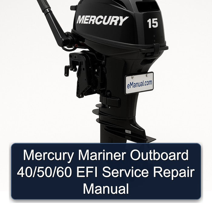 Mercury Mariner Outboard 40/50/60 EFI Service Repair Workshop Manual PDF