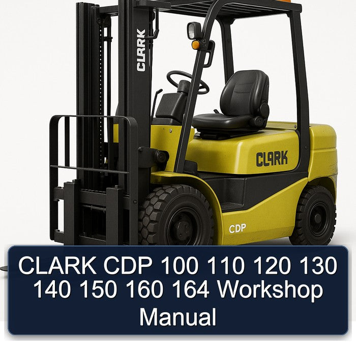 Clark CDP 100 110 120 130 140 150 160 164 Service Repair Workshop Manual PDF