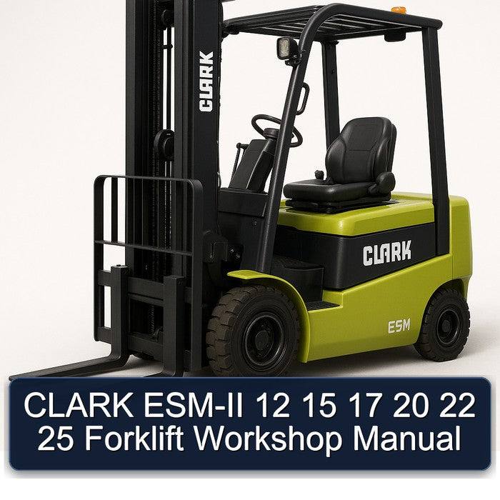 Clark ESM-II 12 15 17 20 22 25 Forklift Service Repair Workshop Manual PDF