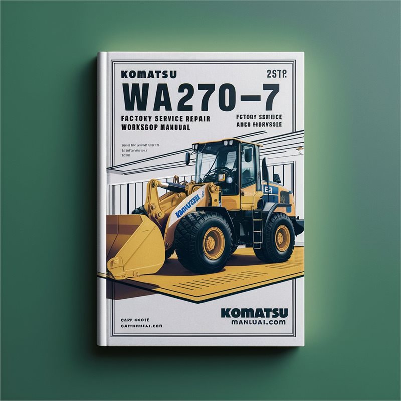 Komatsu WA270-7 Wheel Loader Service Repair Workshop Manual PDF