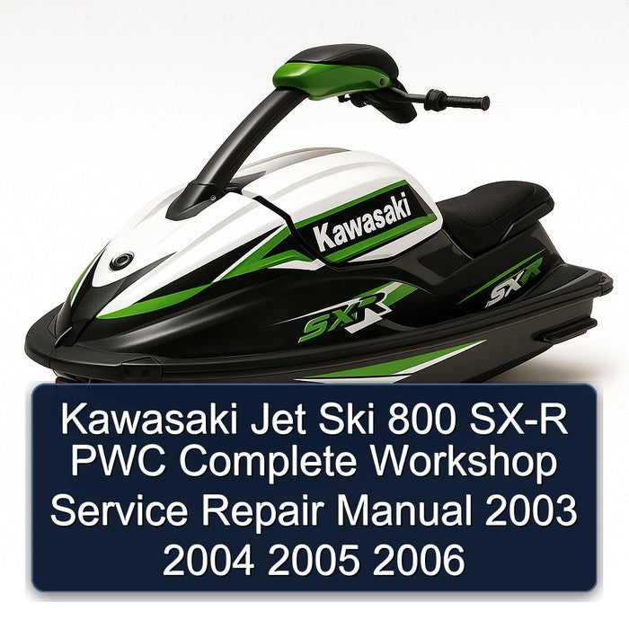 2003-2006 Kawasaki Jet Ski 800 SX-R PWC Service Repair Workshop Manual PDF