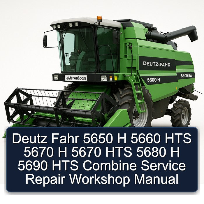 Deutz Fahr 5650 H 5660 HTS 5670 5680 5690 Combine Service Repair Workshop Manual PDF
