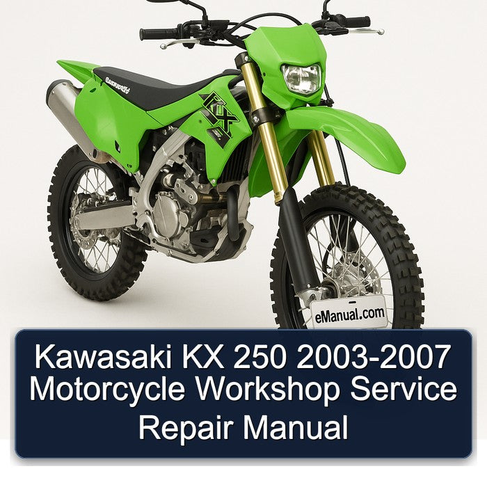 2003-2007 Kawasaki KX Series 250 - Motorcycle Service Repair Workshop Manual PDF