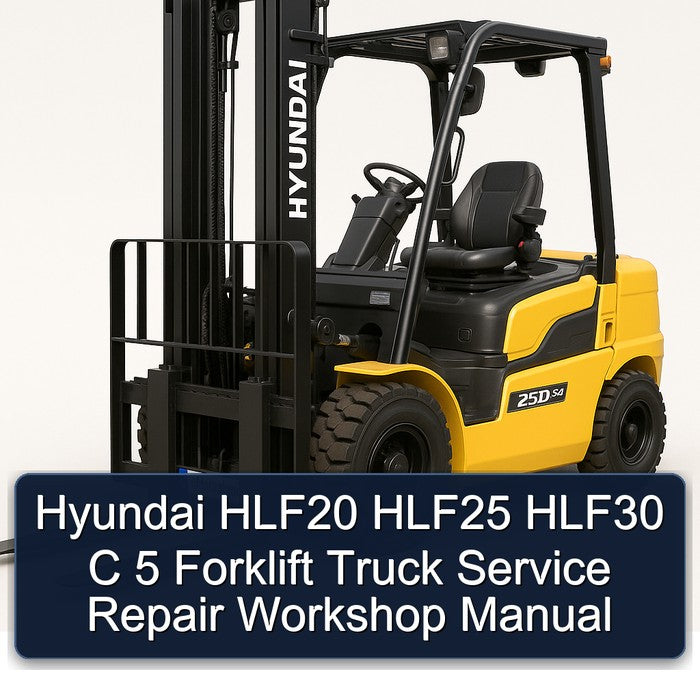 Hyundai HLF20 HLF25 HLF30 C 5 Forklift Truck Service Repair Workshop Manual PDF
