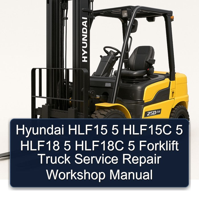 Hyundai HLF15 5 HLF15C HLF18 HLF18C Forklift Truck Service Repair Workshop Manual PDF