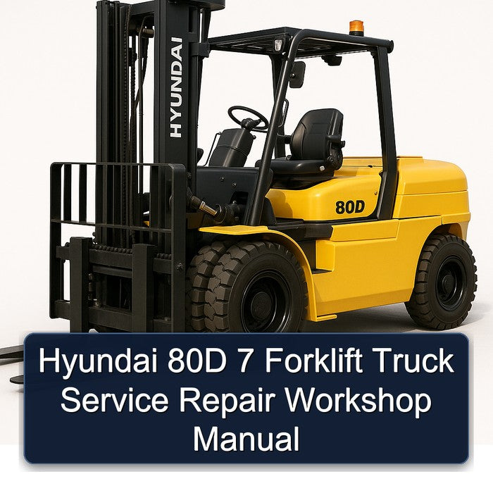 Hyundai 80D 7 Forklift Truck Service Repair Workshop Manual PDF