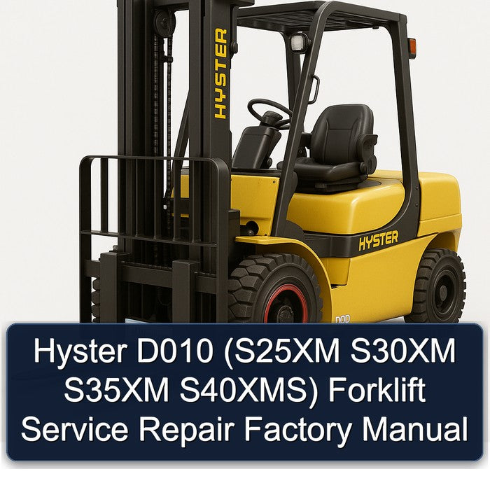 Hyster D010 (s25xm S30XM S35XM S40xms) Forklift Service Repair Workshop Manual PDF