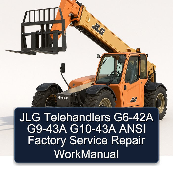 JLG Telehandlers G6-42A G9-43A G10-43A Ansi Workmanual Service Repair Workshop Manual PDF