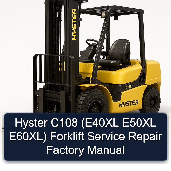 Hyster C108 (e40xl E50XL E60xl) Forklift Service Repair Workshop Manual PDF