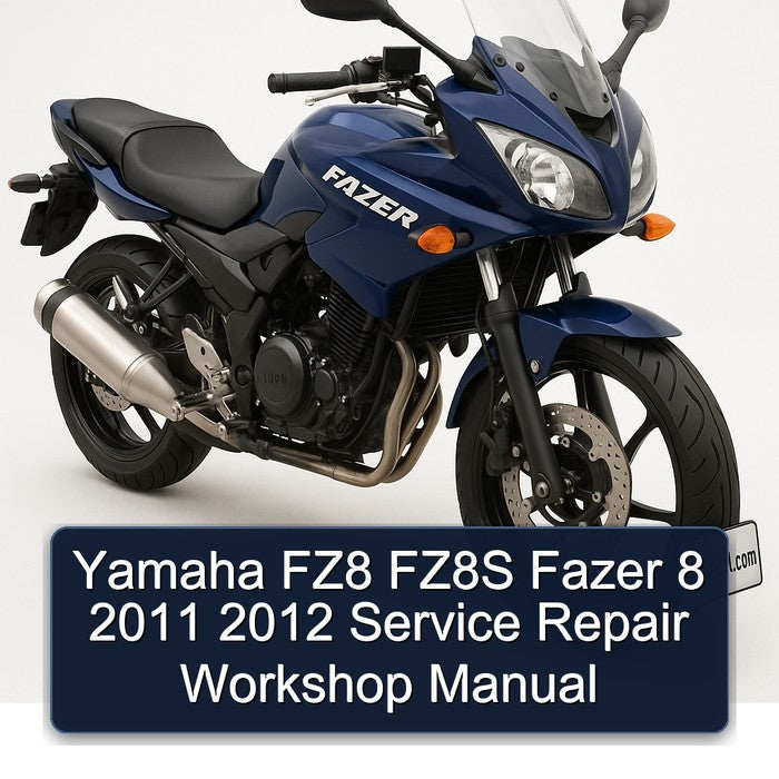 2011-2012 Yamaha Fazer FZ8 FZ8S 8 Service Repair Workshop Manual