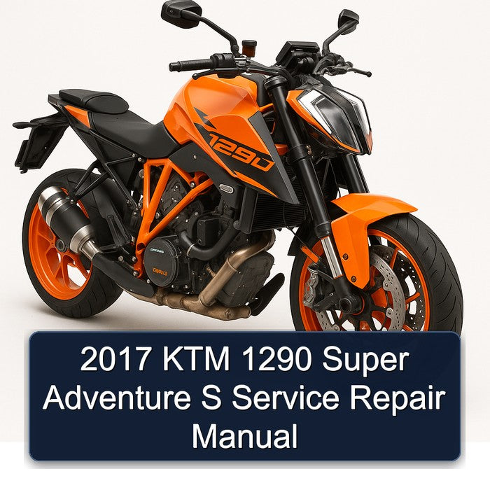 2017 KTM 1290 Super Adventure S Service Repair Workshop Manual