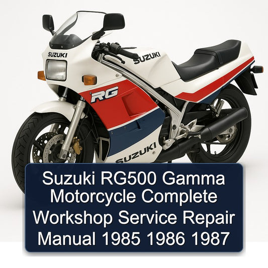 1985-1987 Suzuki RG Series RG500 Gamma Motorcycle Service Repair Workshop Manual