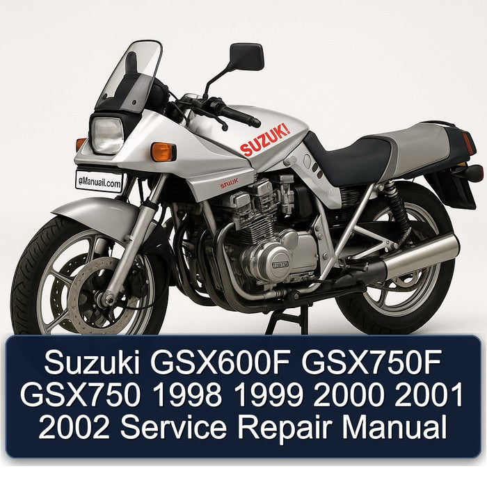 1998-2002 Suzuki GSX Series GSX600F GSX750F GSX750 Service Repair Workshop Manual