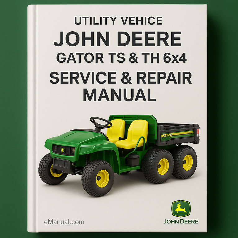 John Deere Service Gator TS & TH 6x4 Manual Utility Vehicle Service Repair Manual Workshop Book