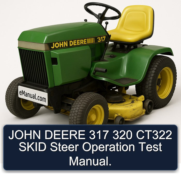 John Deere 317 320 CT322 Skid Steer Operation Test Service Repair Workshop Manual