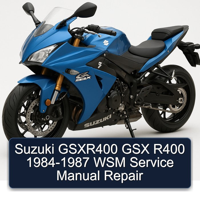1984-1987 Suzuki GSX Series Gsxr400 R400 - WSM Service Repair Workshop Manual