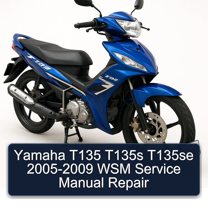 2005-2009 Yamaha T135 T135S T135SE - WSM Service Repair Workshop Manual