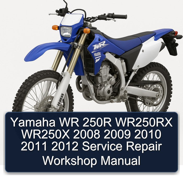 2008-2012 Yamaha WR 250R WR250RX WR250X Service Repair Workshop Manual