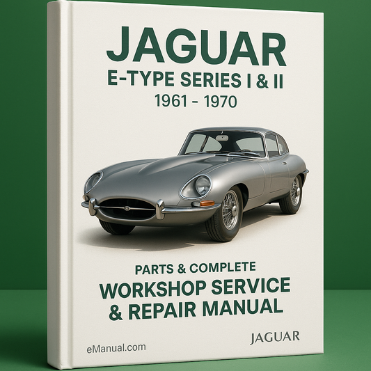 Jaguar E-Type Series I & II Parts & Complete Workshop Service Repair Manual 1961 1962 1963 1964 1965 1966 1967 1968 1969 1970