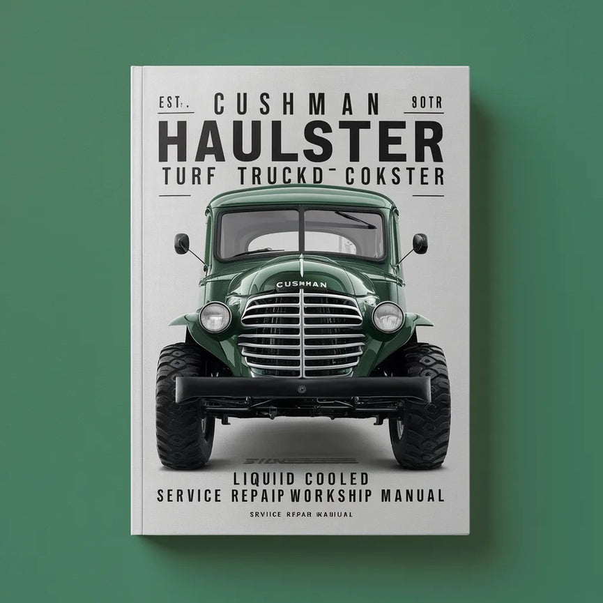 Cushman Haulster Turf Truckster Liquid Cooled Gasoline Engine Service Repair Workshop Manual