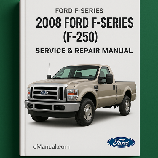 2008 Ford F-Series (F250) Service & Repair Manual