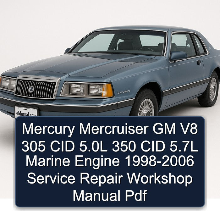 1998-2006 Mercury Mercruiser GM V8 305 CID 5.0l 350 5.7l Marine Engine Service Repair Workshop Manual