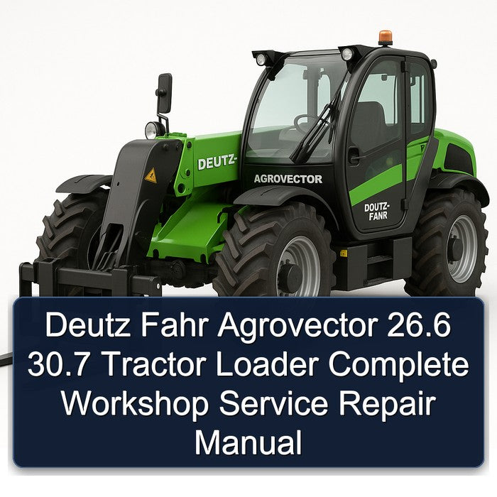 Deutz Fahr Agrovector 26.6 30.7 Tractor Loader Service Repair Workshop Manual
