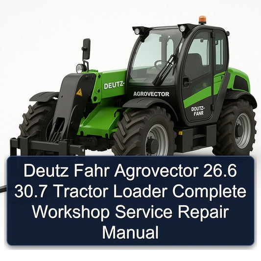 Deutz Fahr Agrovector 26.6 30.7 Tractor Loader Service Repair Workshop Manual