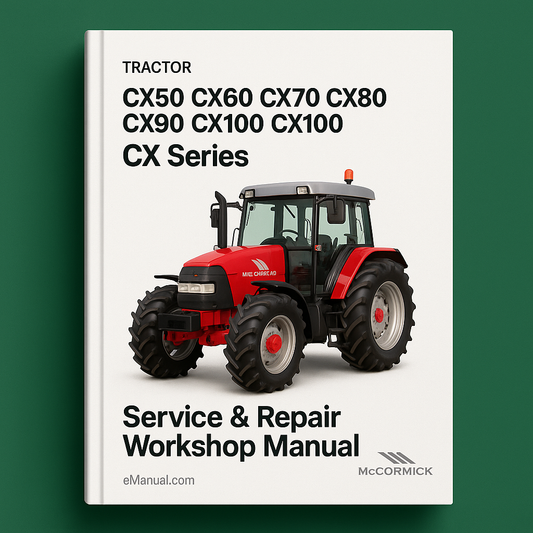 McCormick CX50 CX60 CX70 CX80 CX90 CX100 CX Series Tractor Service Repair Workshop Manual