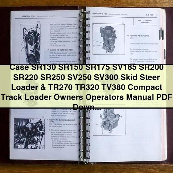 Case SR130 SR150 SR175 SV185 SR200 SR220 SR250 SV250 SV300 Skid Steer Loader TR270 TR320 TV380 Compact Track Owner's Operator Operator's Manual