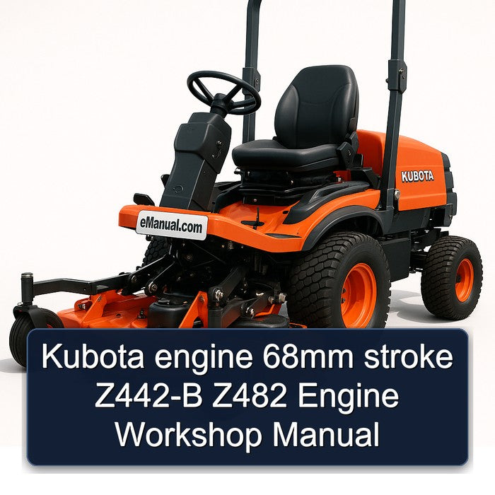 Kubota Engine 68MM Stroke Z442-B Z482 Service Repair Workshop Manual