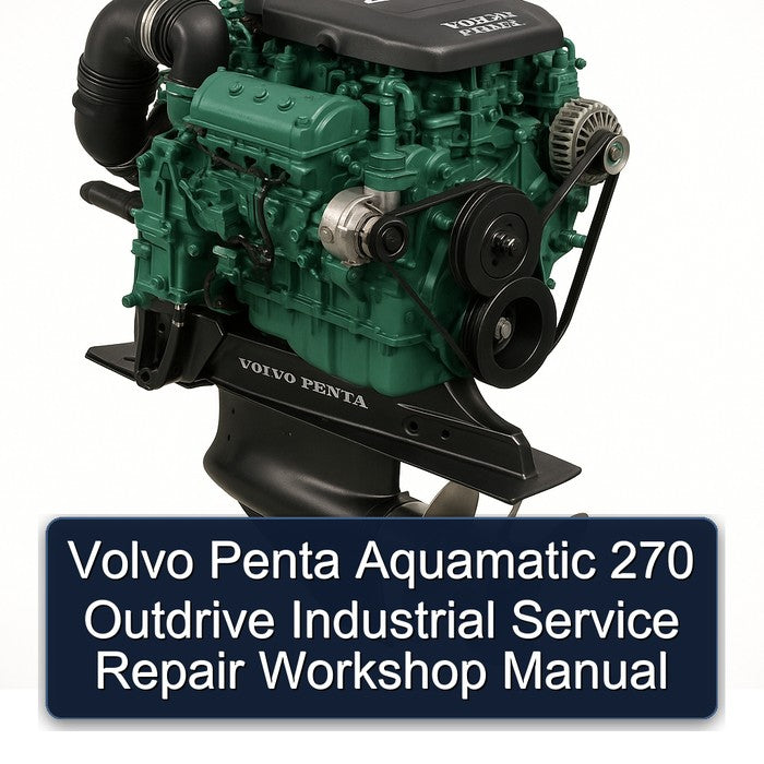 Volvo Penta Aquamatic 270 Outdrive Industrial Service Repair Workshop Manual