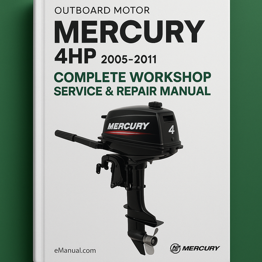 Mercury 4hp Outboard Motor Complete Workshop Service Repair Manual 2005 2006 2007 2008 2009 2010 2011