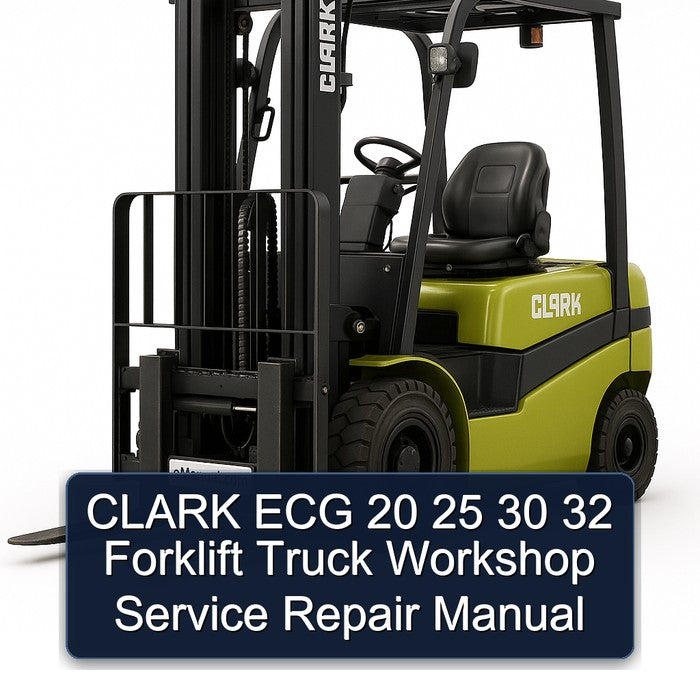 Clark ECG 20 25 30 32 Forklift Truck Service Repair Workshop Manual