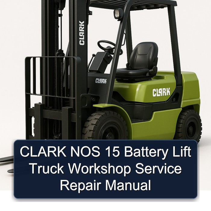 Clark NOS 15 Battery Lift Truck Service Repair Workshop Manual